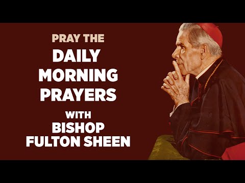 Morning Prayers with Bishop Fulton J. Sheen | Start Your Day with Spiritual Intention #dailyprayer