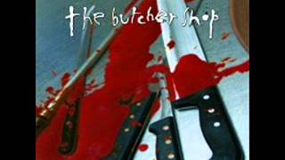 the butcher shop. x Hard for you E P