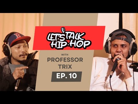 LET'S TALK HIPHOP- #9 - @PROFESSORTRIX |  3 Elements of Hip-Hop / Raw Barz / Tik Tok Ban / MMA