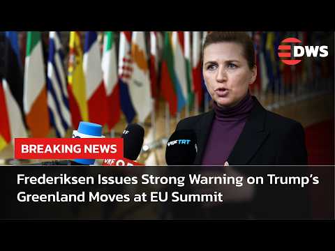 WATCH NOW: EU Summit Tensions Danish PM Frederiksen Responds to Trump’s Greenland Threat | AC14
