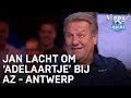 Jan lacht om Adelaartje bij AZ - Antwerp: 'Slecht gekopt!' | VERONICA INSIDE