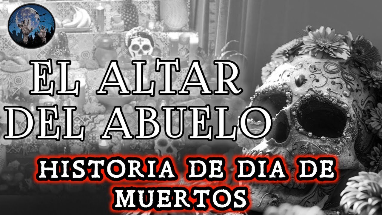 DIA DE MUERTOS: LOS DIFUNTOS SIEMPRE REGRESAN PARA VERTE | HISTORIAS Y RELATOS DE TERROR