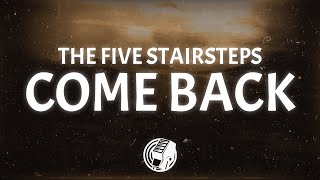 Download lagu The Five Stairsteps - Come Back (Lyrics) mp3