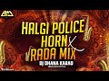 Halgi Police Horn Vs Rada Mix DJ Dhana Karad Trending Viral Song Old DNJ REMIX OFFICIAL