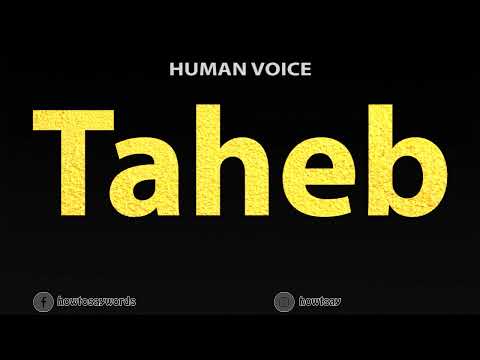 How To Pronounce Taheb