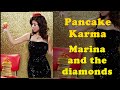 Pancake karma - Marina and the diamonds (Letra ...