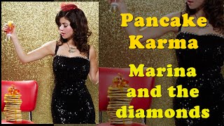 Pancake karma - Marina and the diamonds (Letra y traducción)