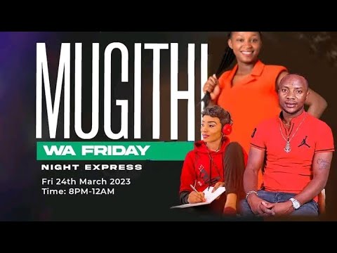 JOYCE WAMAMAA ft PROF KARASH ft JOY WA MACHARIA CORO FM FRIDAY MUGITHI NIGHT EXPRESS