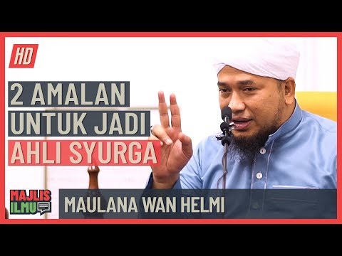 Maulana Wan Helmi - 2 Amalan Untuk Menjadi Ahli Syurga