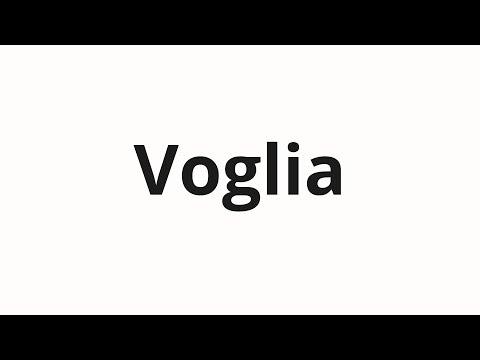 How to pronounce Voglia