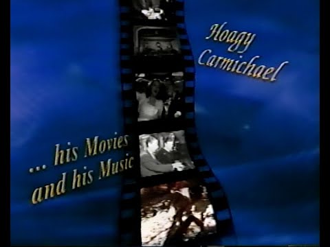 1999 - 'Hoagy Carmichael: His Movies & His Music'