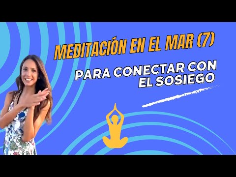 Meditación en el mar (7) - para conectar con el sosiego