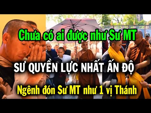 Chưa từng có ai được như Sư Minh Tuệ, Sư quyền lực nhất Ấn Độ nghênh đón Thầy Minh Tuệ