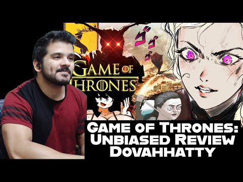 Game of Thrones: Unbiased Review by Dovahhatty