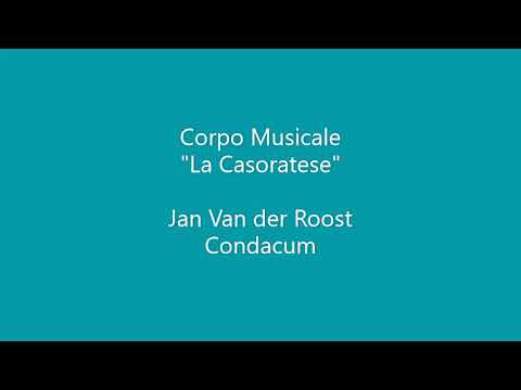Jan Van der Roost - Condacum (Corpo Musicale "La Casoratese")