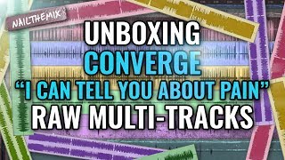 Converge &quot;I Can Tell You About Pain&quot; raw multi-tracks [UNBOXING]