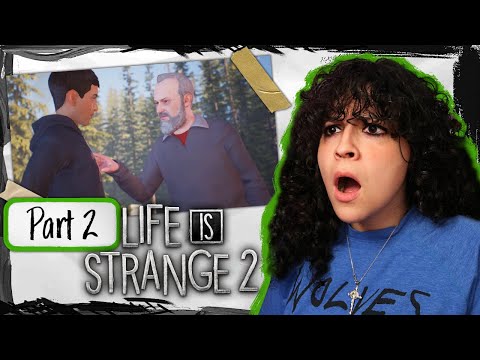 NOW I'M UPSET! *• LIFE IS STRANGE 2 – PART 2 •*