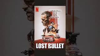 Movie Lost Bullet - Action, Crime and Thriller Movies To Watch On Netflix