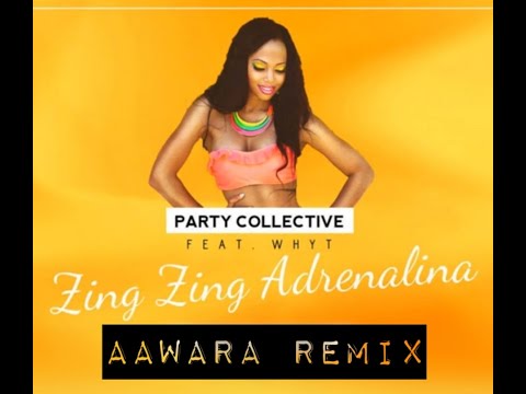 Party Collective feat. WhyT - Zing Zing Adrenalina (Aawara Remix)
