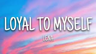Download lagu Lena - Loyal To Myself (Lyrics) mp3 Download lagu Lena - Loyal To Myself (Lyrics) mp3