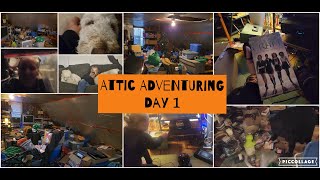 Attic Adventuring Day 1.... Craziness, Chaotic Treasures and More.