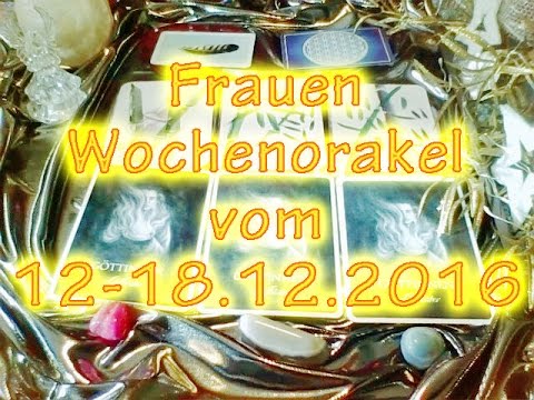 Frauen Wochenorakel vom 12-18.12.2016