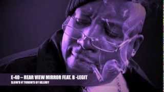E-40 -- REAR VIEW MIRROR [SLOW&#39;D N&#39; THROW&#39;D BY KILLROY]