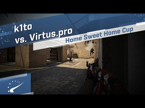 k1to vs. Virtus.pro - Home Sweet Home Cup