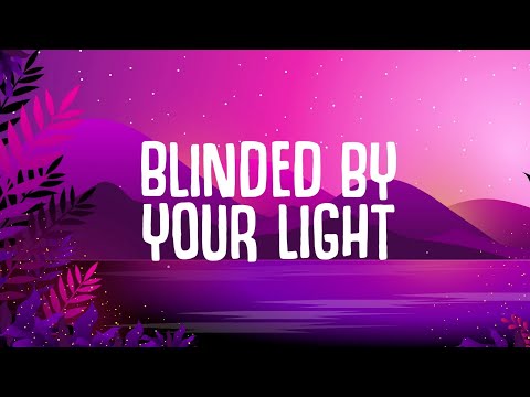 Marc Benjamin & Tishmal - Blinded By Your Light (Lyrics)