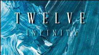 Twelve||INFINITY