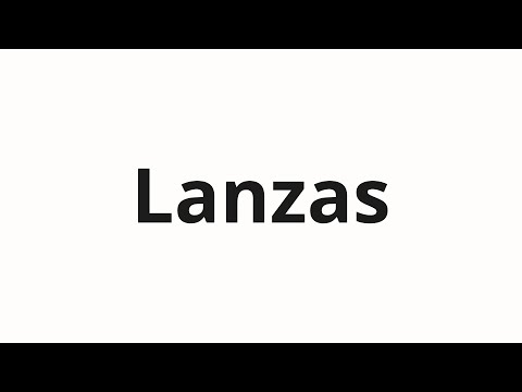 How to pronounce Lanzas