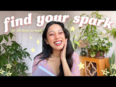 HOW TO FEEL EXCITED BY LIFE AGAIN 💫 find your spark in 30 days or less.