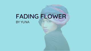 Yuna   Fading Flower (Lyrics)
