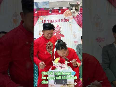 CHÚ RỂ ĂN NGAY CÁI TÁT CỦA CÔ DÂU💪🥶và cái kết💔hết đám cưới #shortvideo #love #damcuoi #haihuoc