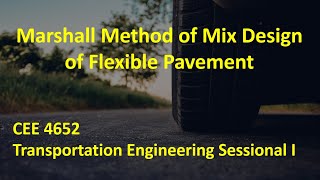 Marshall Method Mix Design || CEE 4652 || Summer 2019-20