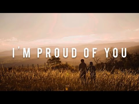 I'm Proud Of You   Motivational Video