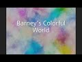 Barney S Colorful World
