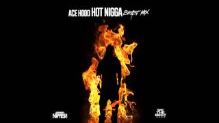 Ace Hood- Hot Nigga ( Freestyle )