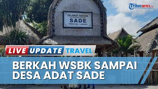Desa Adat Sade Lombok Tengah Tuai Berkah WSBK Mandalika 2023, Banjir Wisatawan Asing dan Lokal