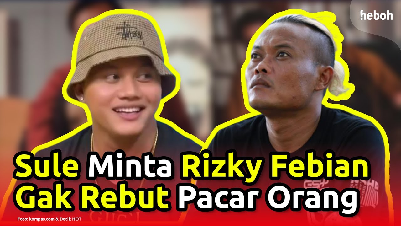 Sule Minta Rizky Febian Gak Rebut Pacar Orang