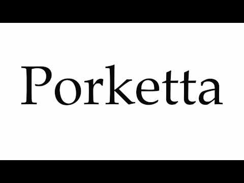 How to Pronounce Porketta