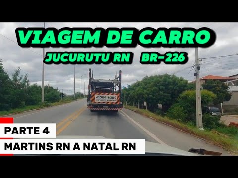 Viagem de carro Martins RN a Natal RN parte 4 Jucurutu RN
