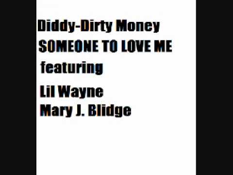 Diddy-Dirty Money - Someone To Love Me (feat. Lil Wayne & Mary J. Blige)