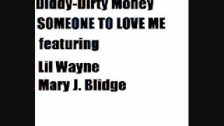 Diddy-Dirty Money - Someone To Love Me (feat. Lil Wayne &amp; Mary J. Blige)