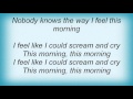 Louis Armstrong - Nobody Knows The Way I Feel This Morning Lyrics