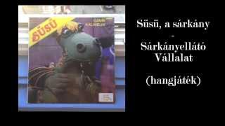 Süsü, a sárkány - Sárkányellátó Vállalat (hangjáték)