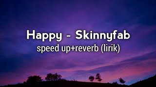 Download lagu happy - skinnyfabs speed up reverb (lirik) mp3 Download lagu happy - skinnyfabs speed up reverb (lirik) mp3