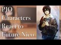 Percy Jackson Characters React To Future Nico Percy Annabeth Thalia Zoë Bianca