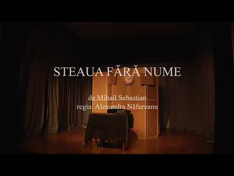 „STEAUA FĂRĂ NUME” de Mihail Sebastian (2022)
