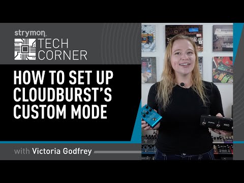 Strymon Tech Corner: Cloudburst's Custom Mode With MultiSwitch Plus